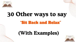 Other Ways to Say Sit Back and Relax