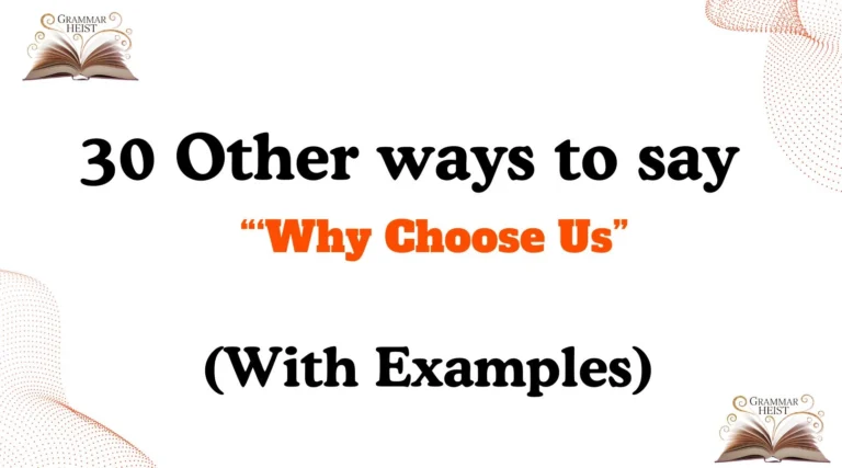 Other Ways to Say Why Choose Us