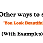 Other Ways to Say You Look Beautiful