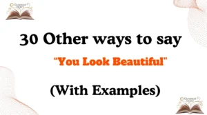 Other Ways to Say You Look Beautiful