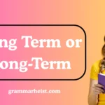 Long Term or Long-Term