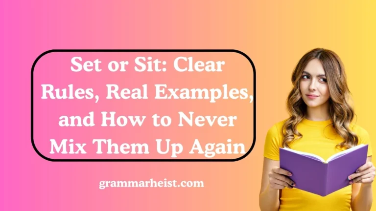 Set or Sit: Clear Rules, Real Examples, and How to Never Mix Them Up Again